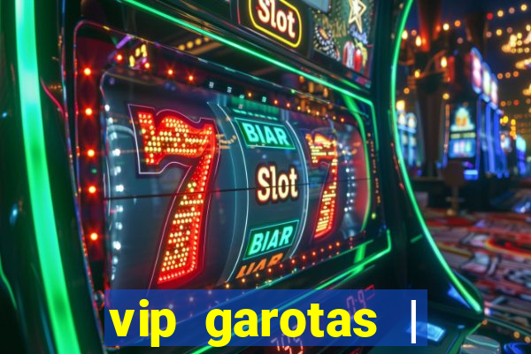 vip garotas | acompanhantes santa maria